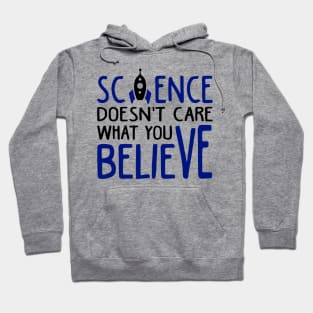 Science Doesn't Care What You Believe Hoodie